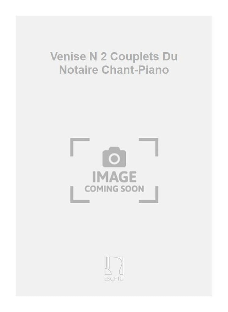 Venise N 2 Couplets Du Notaire Chant-Piano